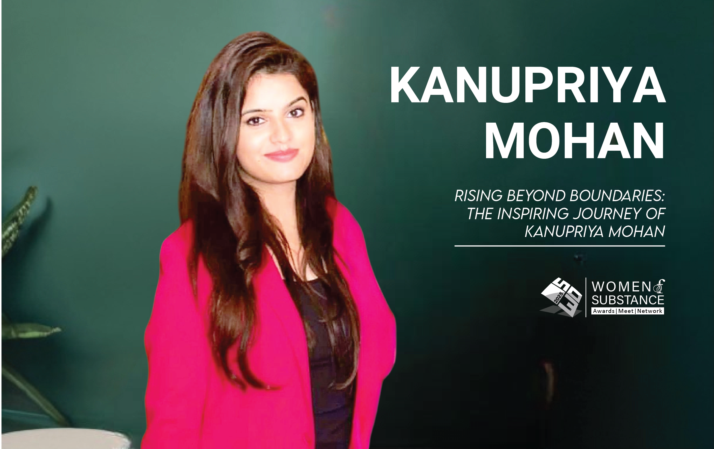 Rising Beyond Boundaries: The Inspiring Journey of Kanupriya Mohan