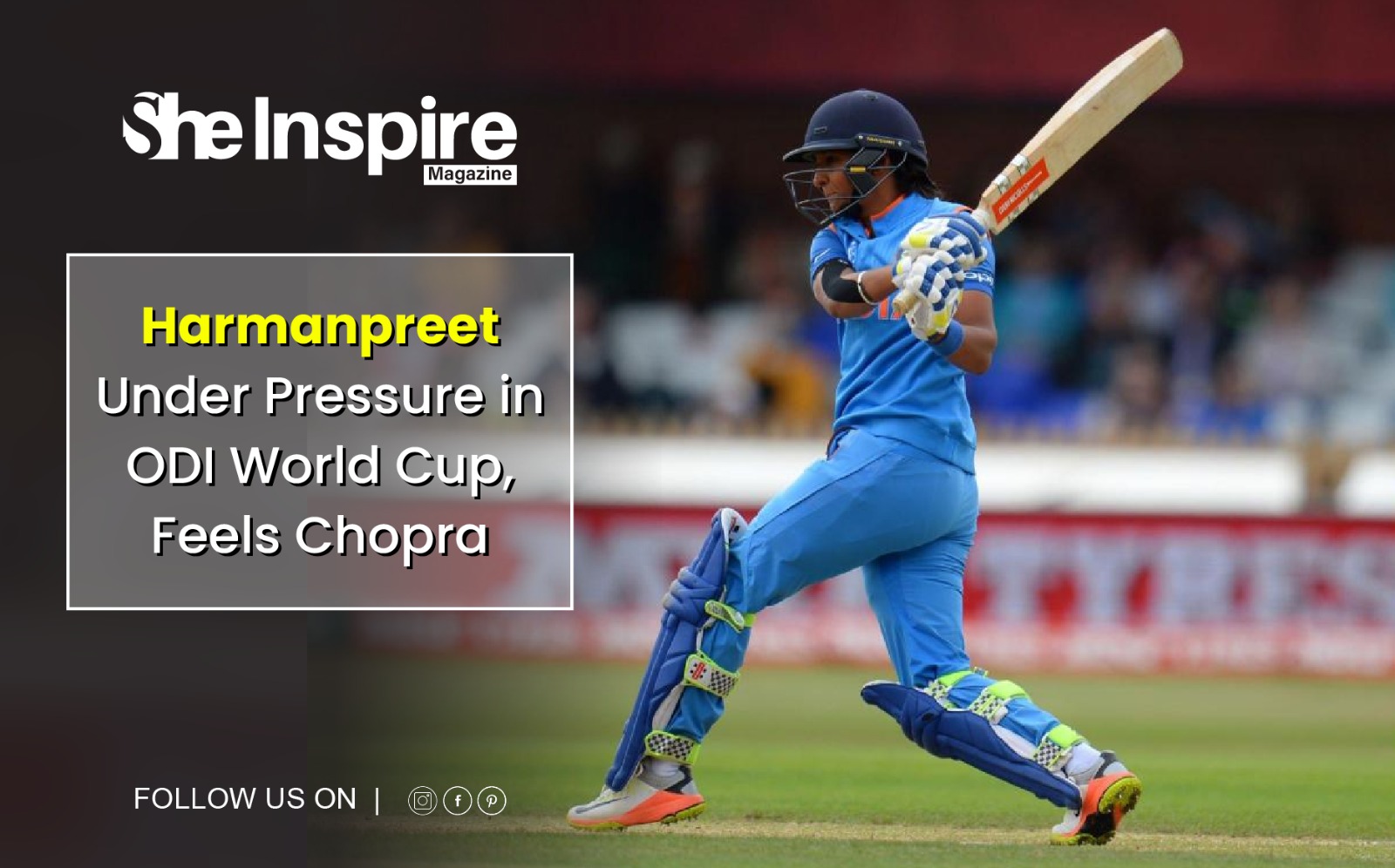 Harmanpreet Under Pressure in ODI World Cup, Feels Chopra